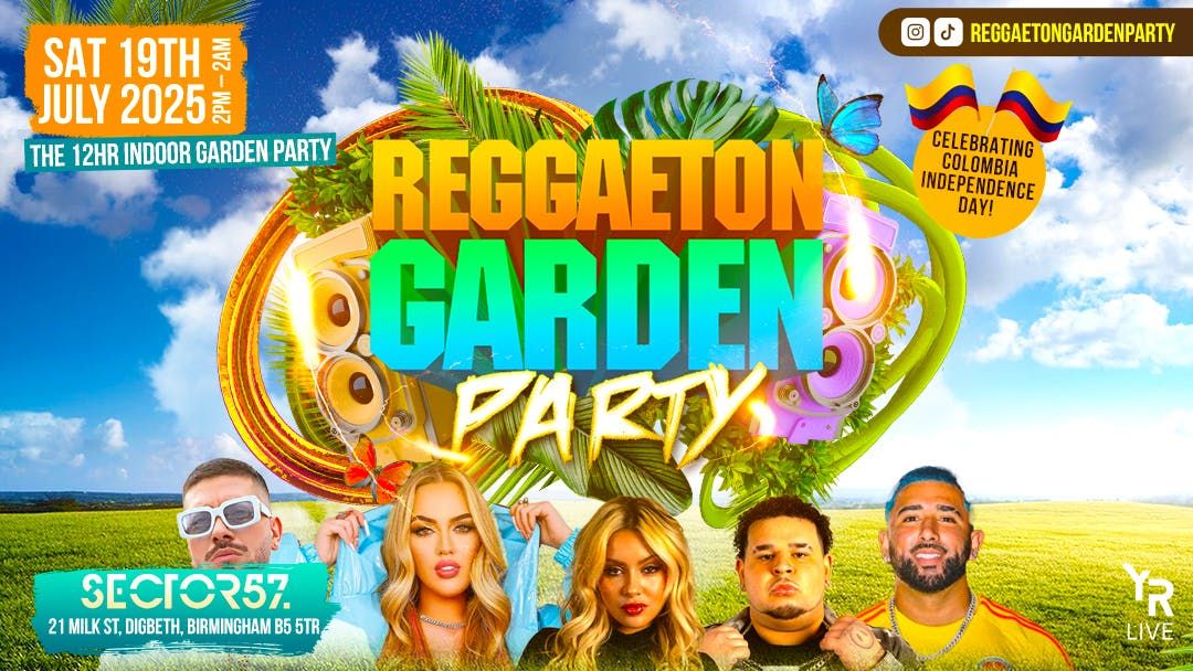 Reggaeton Garden Party Festival \/ Sector 57 Birmingham \/ 12hr Indoor Garden Party