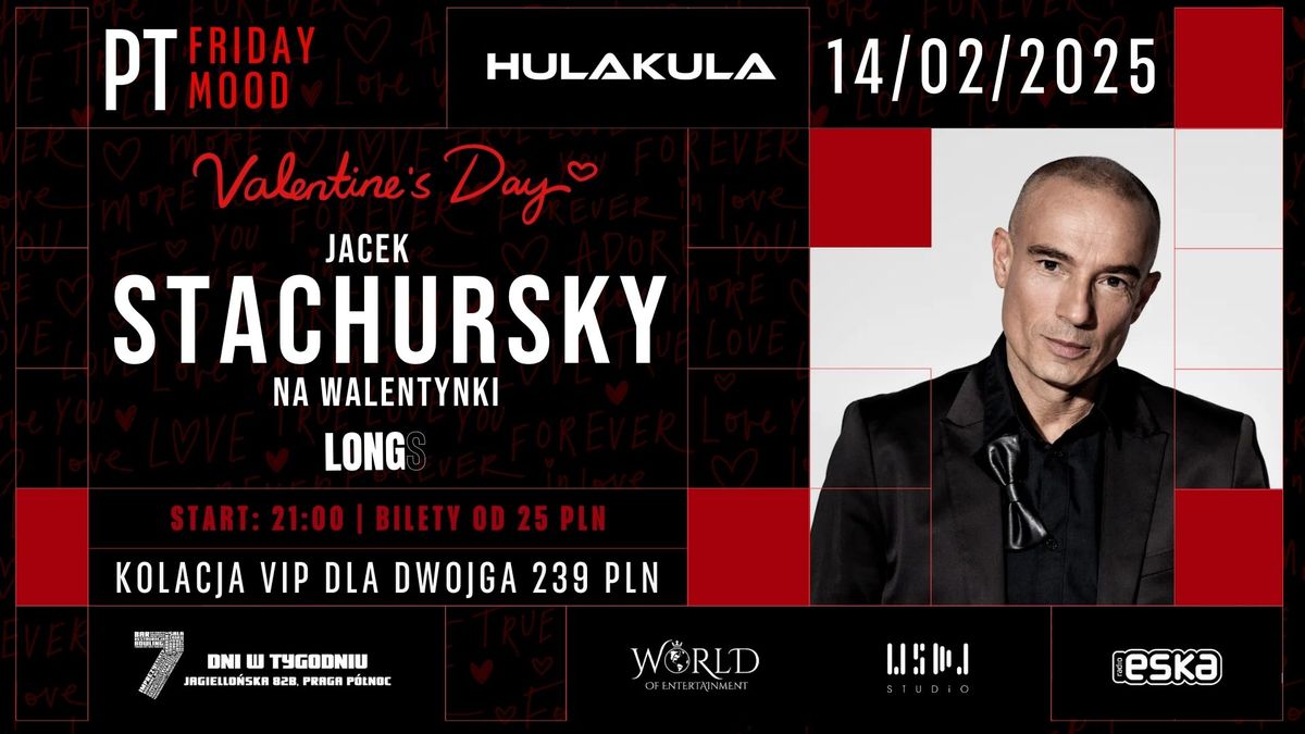 WALENTYNKI W HULAKULA | STACHURSKY | DJ LONGS | 14.02 | KOLACJA WALENTYNKOWA | WARSZAWA