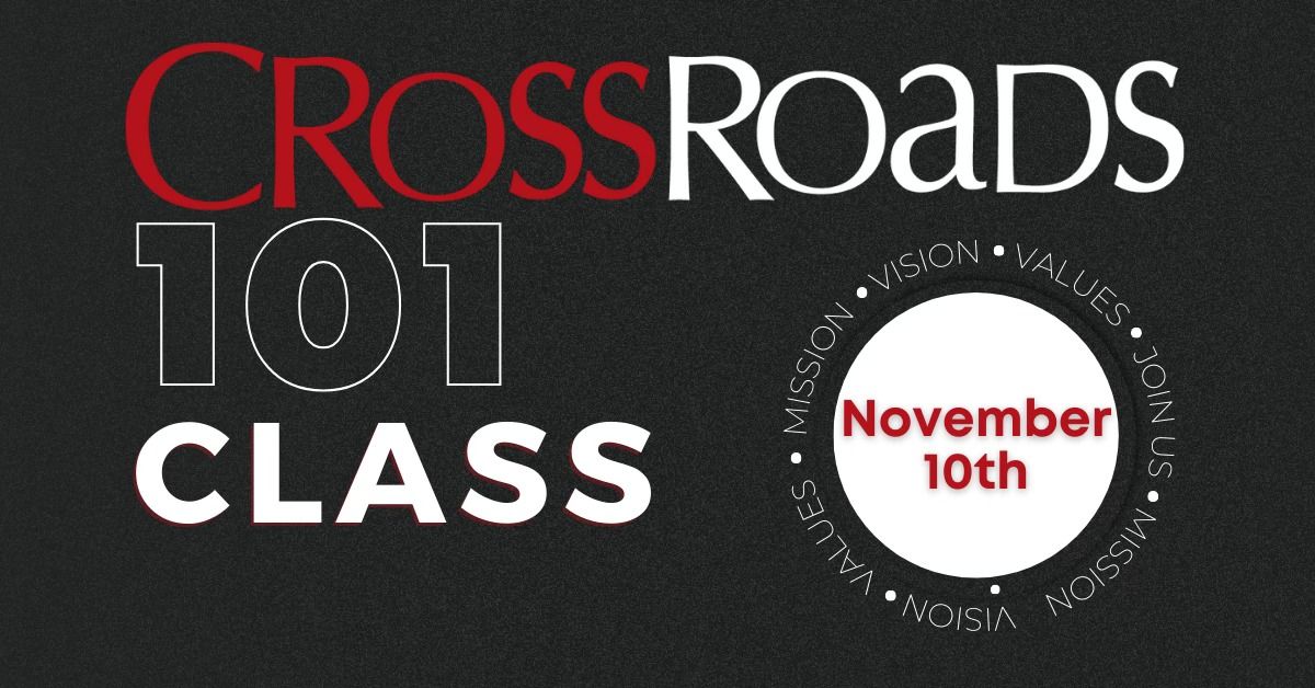 Crossroads 101 Class 