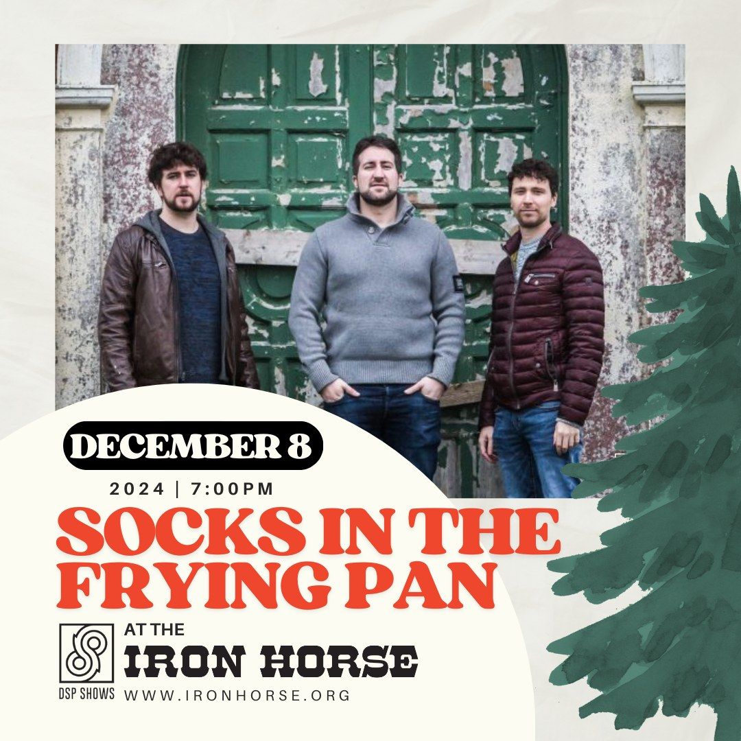 Socks In The Frying Pan: Holiday Show at The Iron Horse