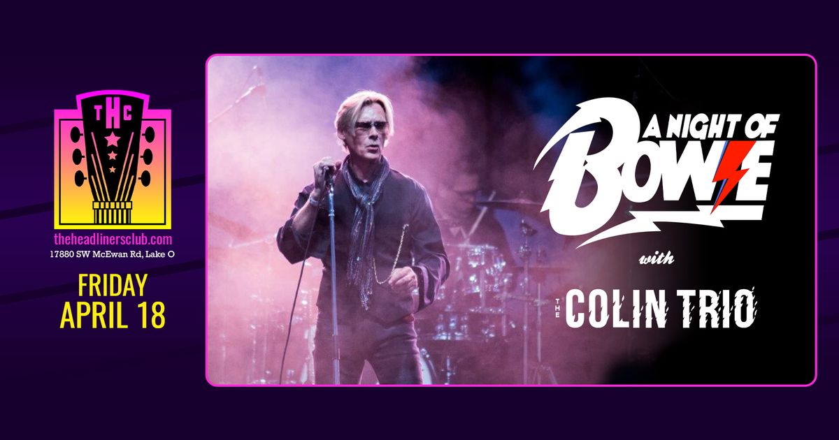 A Night Of Bowie [David Bowie tribute] \u2022 The Colin Trio at The Headliners Club