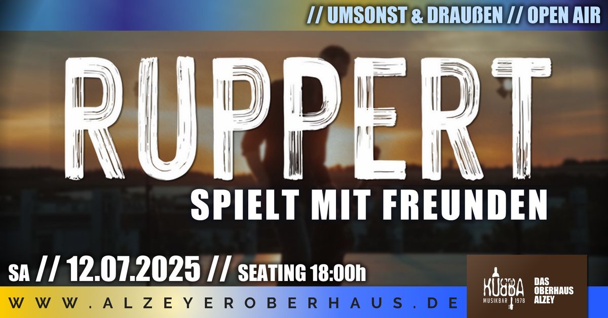 Umsonst & Drau\u00dfen: Ruppert spielt mit Freunde