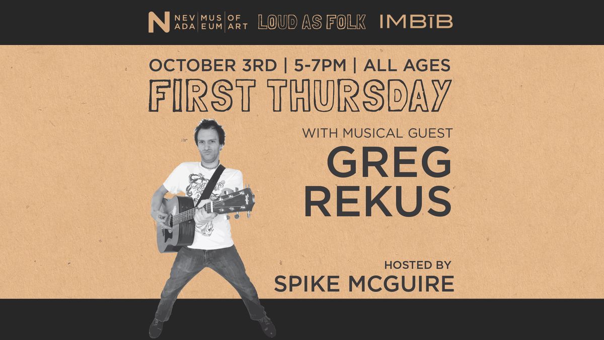 First Thursday | Greg Rekus (Canada) | Nevada Museum Of Art | Loud As Folk