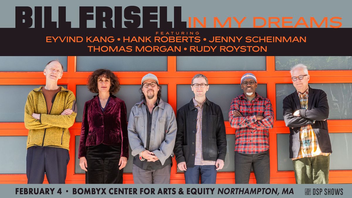 Bill Frisell - In My Dreams at BOMBYX (Northampton, MA)