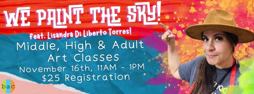 We Paint The Sky! Artist Class - Middle, High & Adult Level