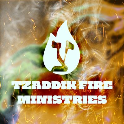 Tzaddik Fire Ministries