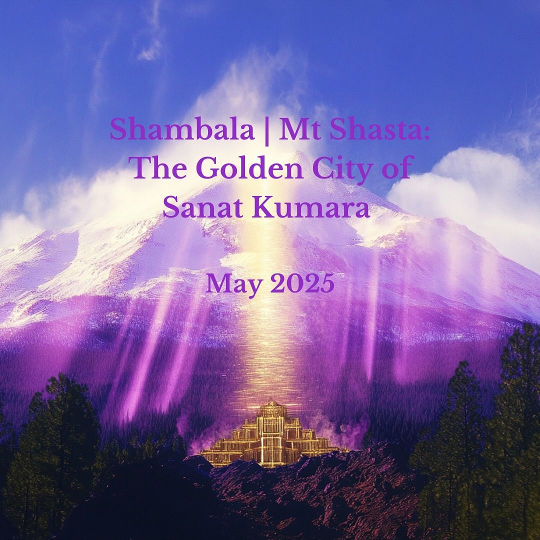 Shambala | Mt Shasta |  The Golden City of Sanat Kumara