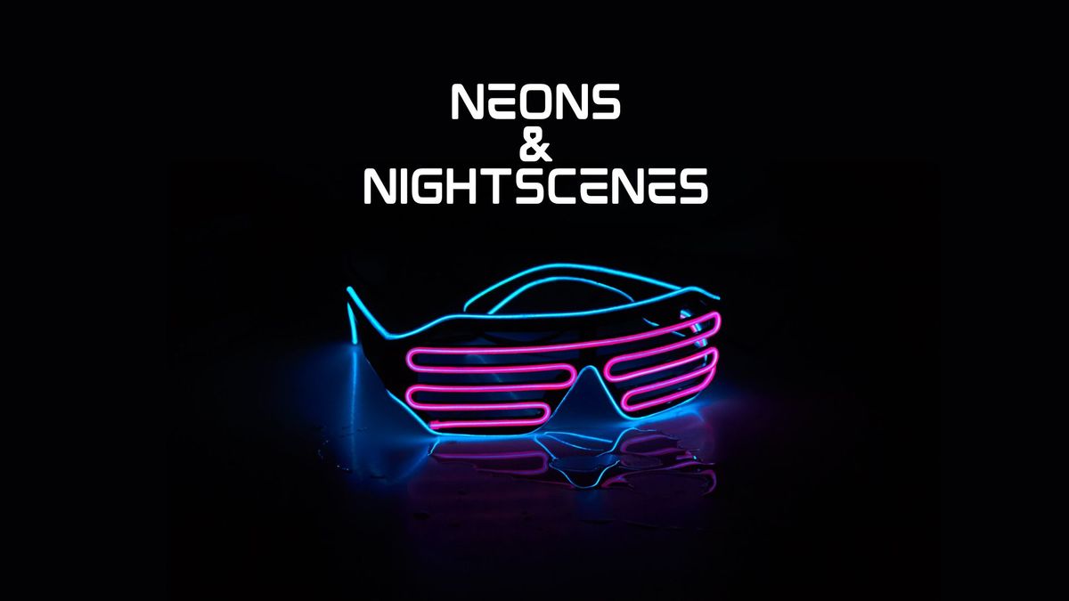 Neons & Nightscenes