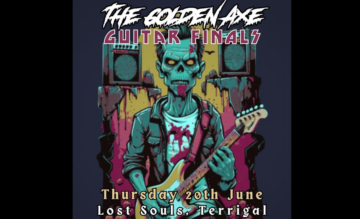 Gold axe guitar competition finalists, 20th of June @ Lost Souls