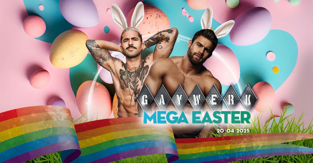 MEGA EASTER GAYWERK Mannheim f\u00fcr Gays and Friends