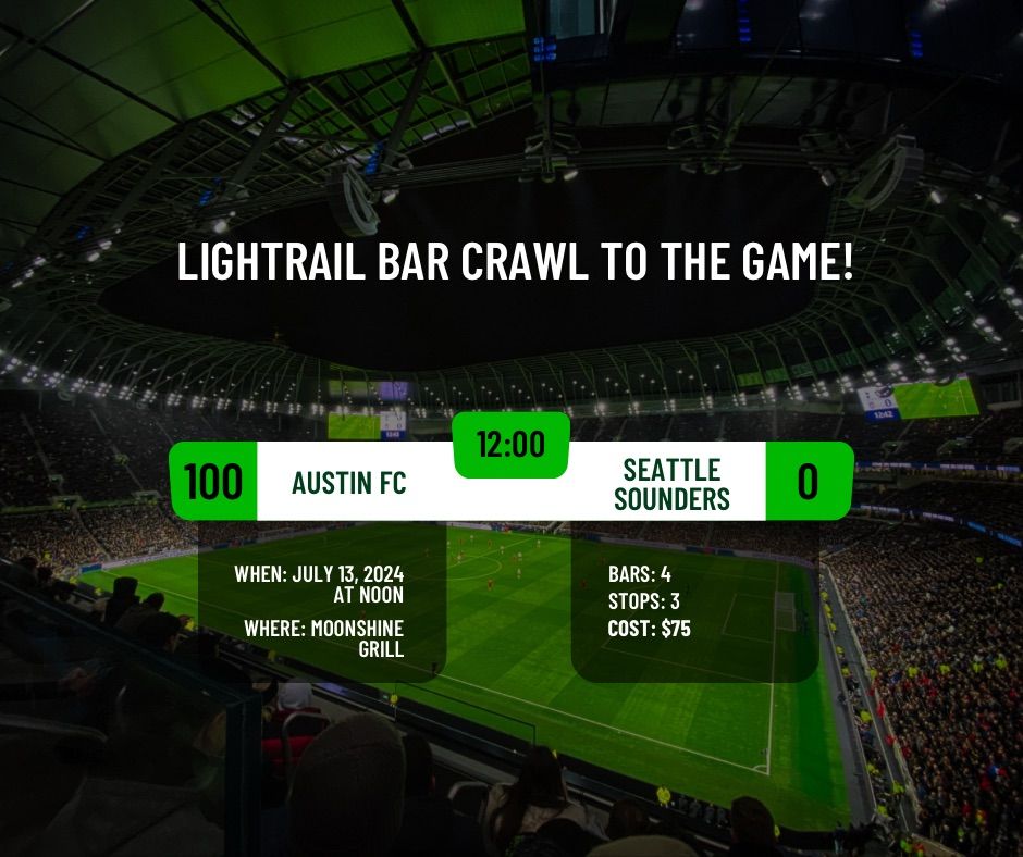 Lightrail Bar Crawl to Austin FC Game!