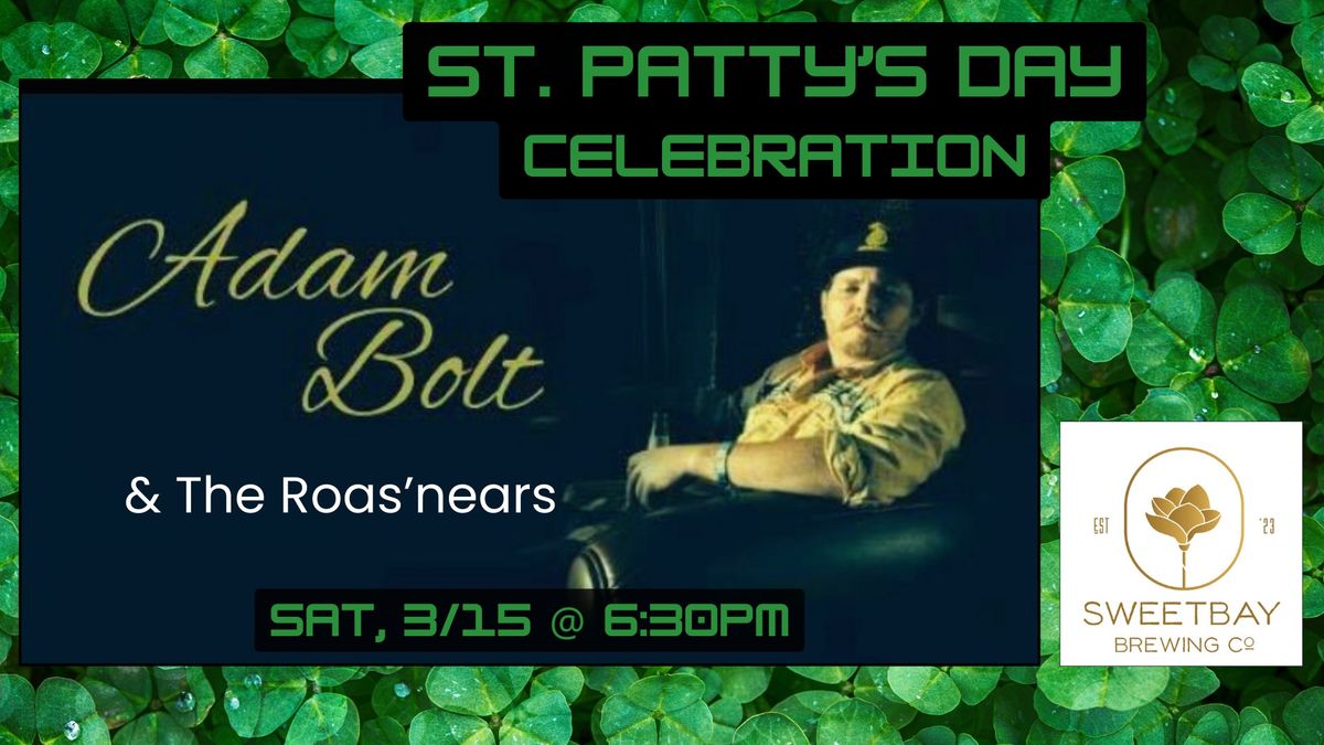 St. Patty's Day w\/ Adam Bolt & The Roas'nears at Sweetbay Brewing Co! 6:30pm