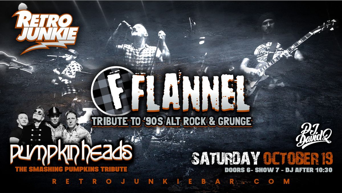 FLANNEL (90s Grunge Covers) + PUMPKIN HEADS (The Smashing Pumpkins Tribute)