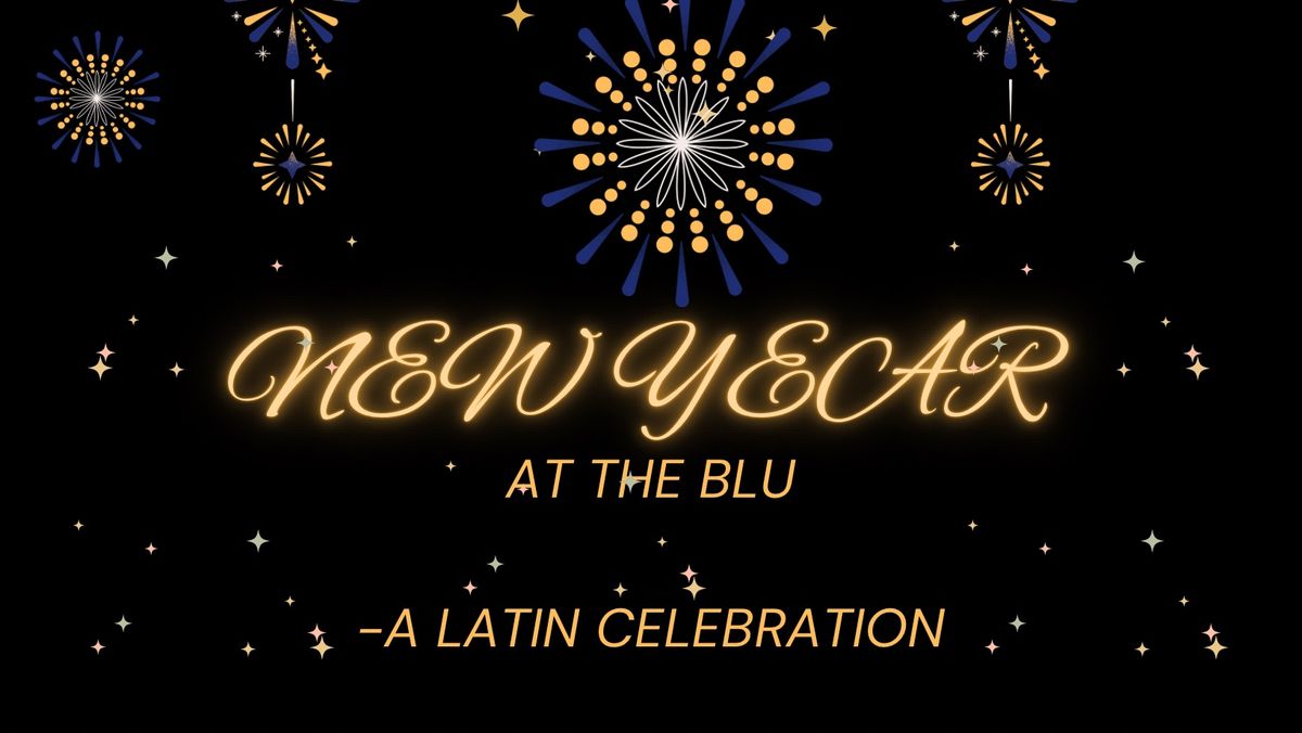 Latin Night at the BLU New years party\ud83e\udd42\ud83c\udf87