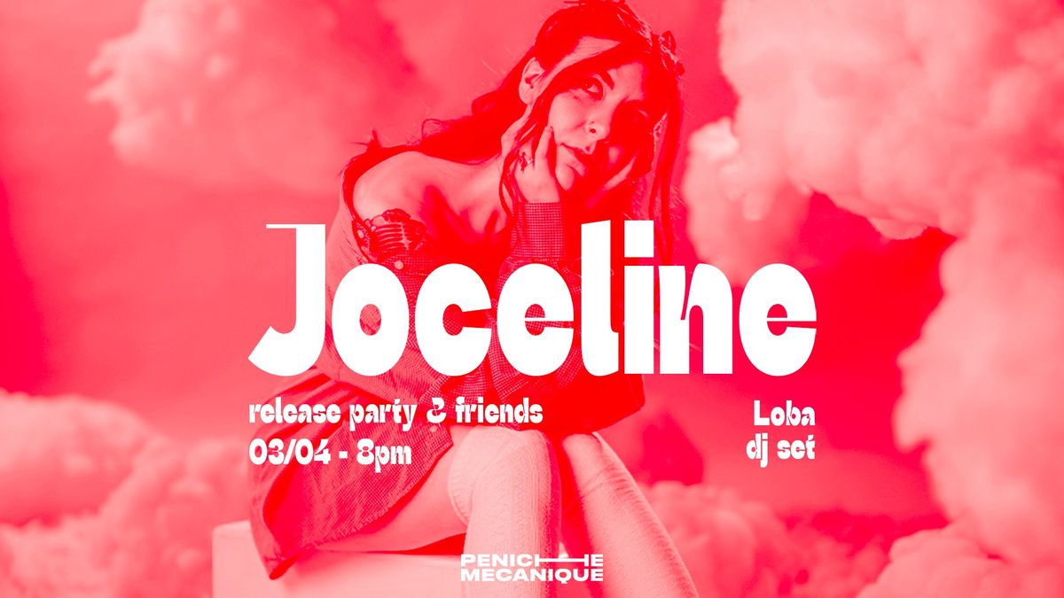 JOCELINE RELEASE PARTY & FRIENDS (+ LOBA + Dj set Larsen Banger)