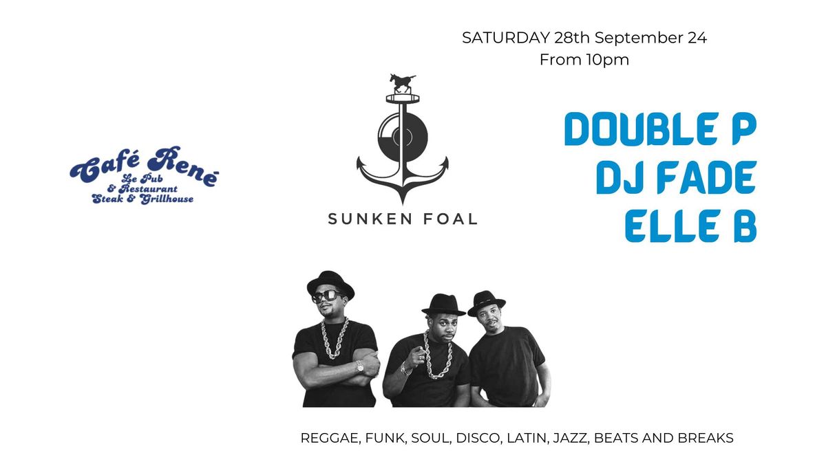 The Sunken Foal with DJs Double P and DJ Fade