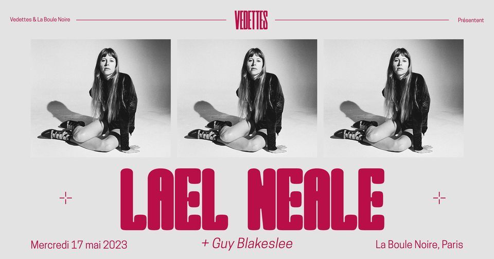 LAEL NEALE + GUY BLAKESLEE | La Boule Noire, Paris