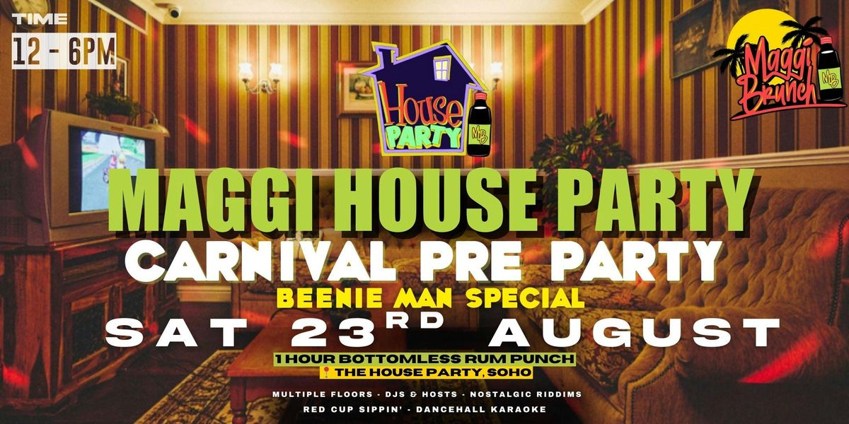 Maggi House Party - Pre Carnival\/Beenie Man Special