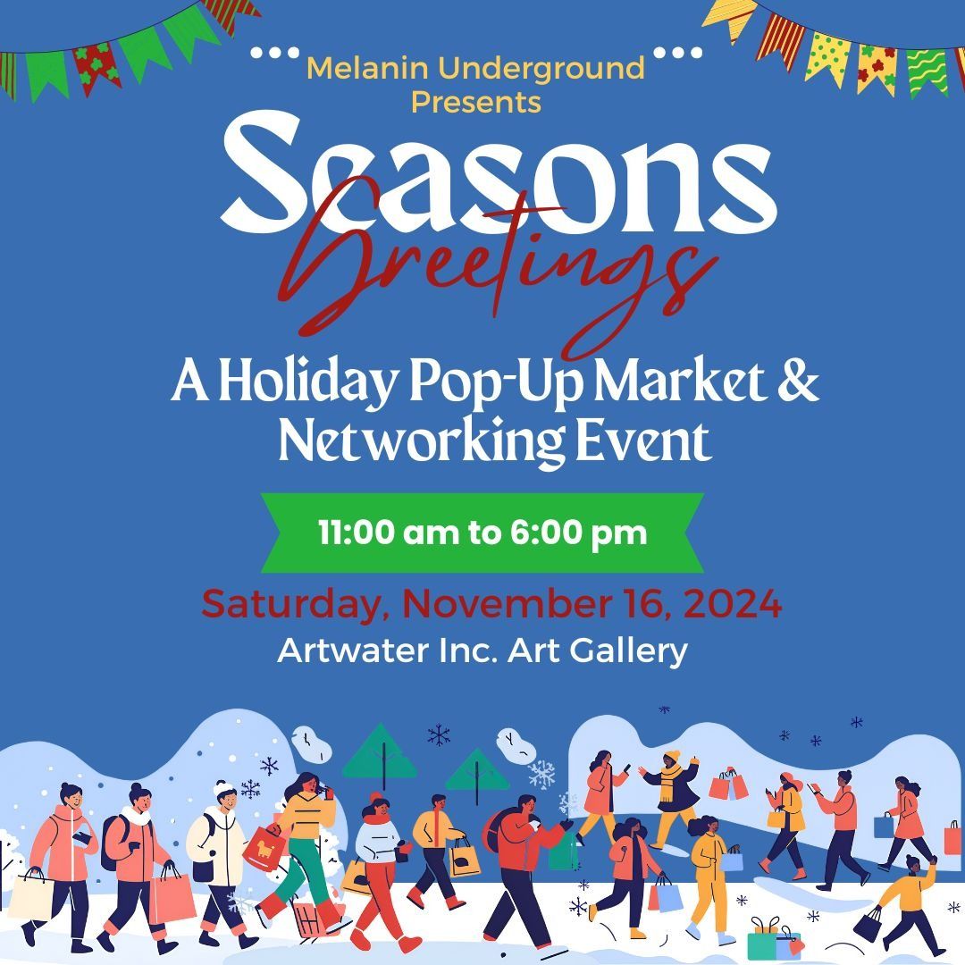 Seasons Greetings: Holiday Pop Up Market & Networking Event