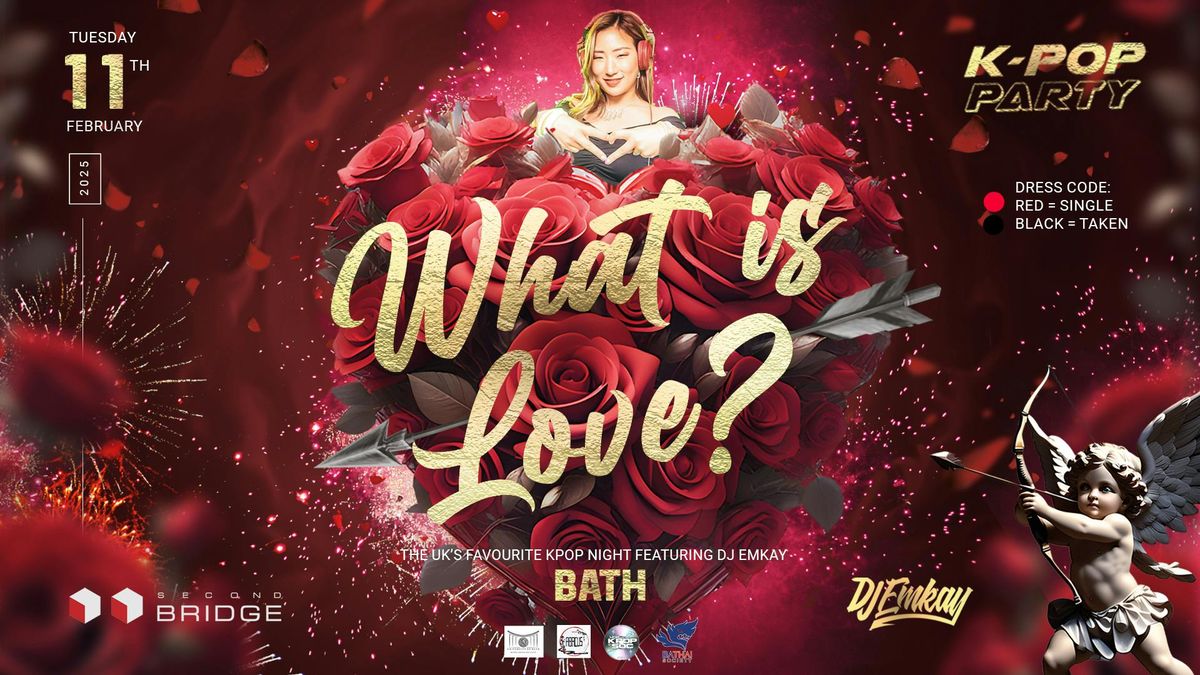 Bath KPOP PARTY - WHAT IS LOVE? with DJ EMKAY | Tuesday 11th February