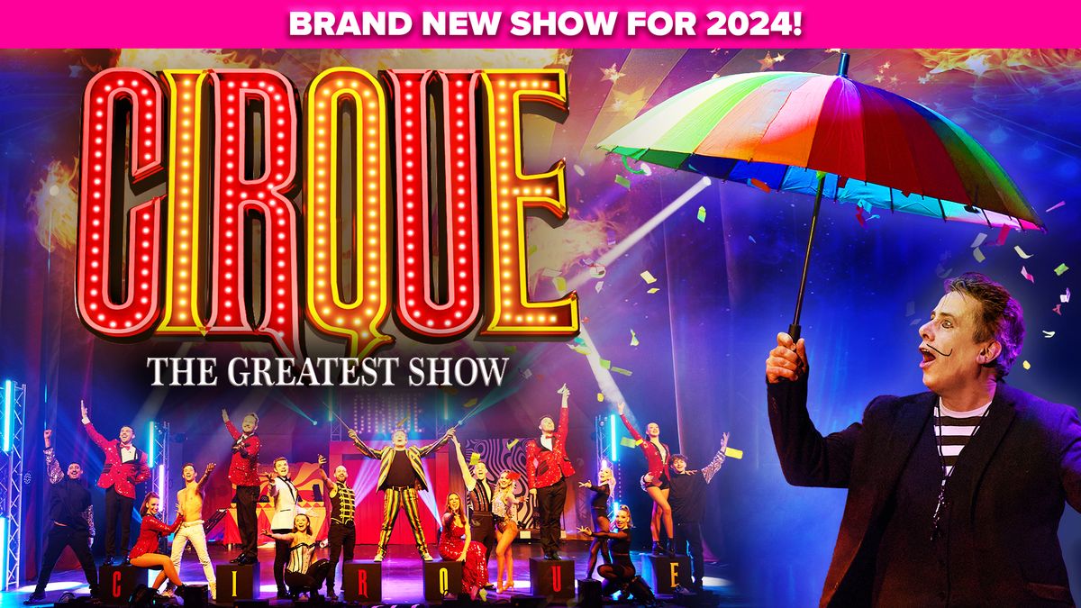 CIRQUE: The Greatest Show ?