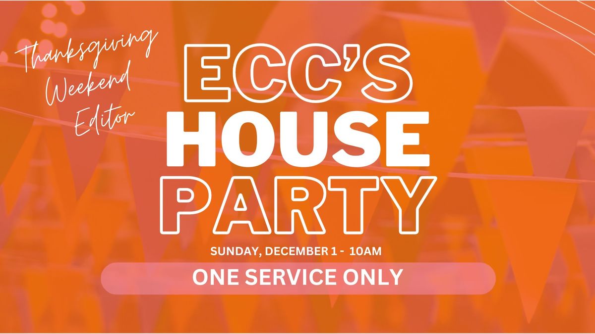 ECC's House Party - ONE SERVICE ONLY