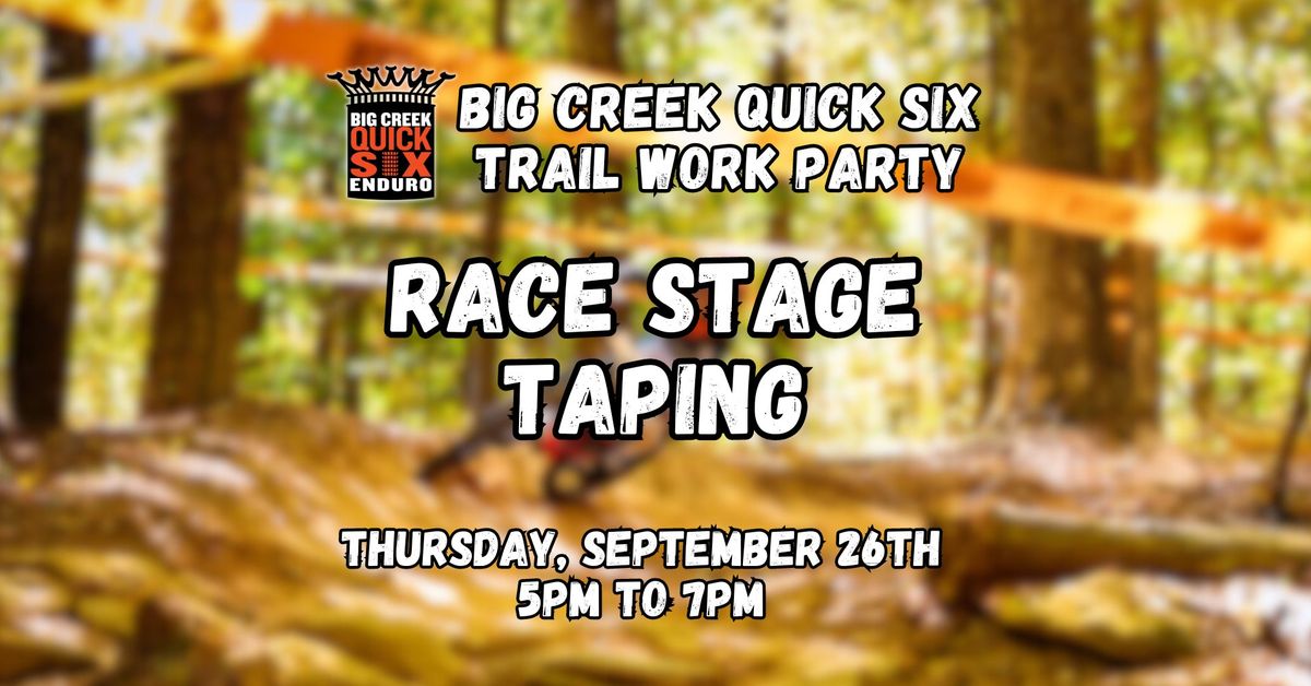 Big Creek Quick Six Trail Work Party - Race Stage Taping