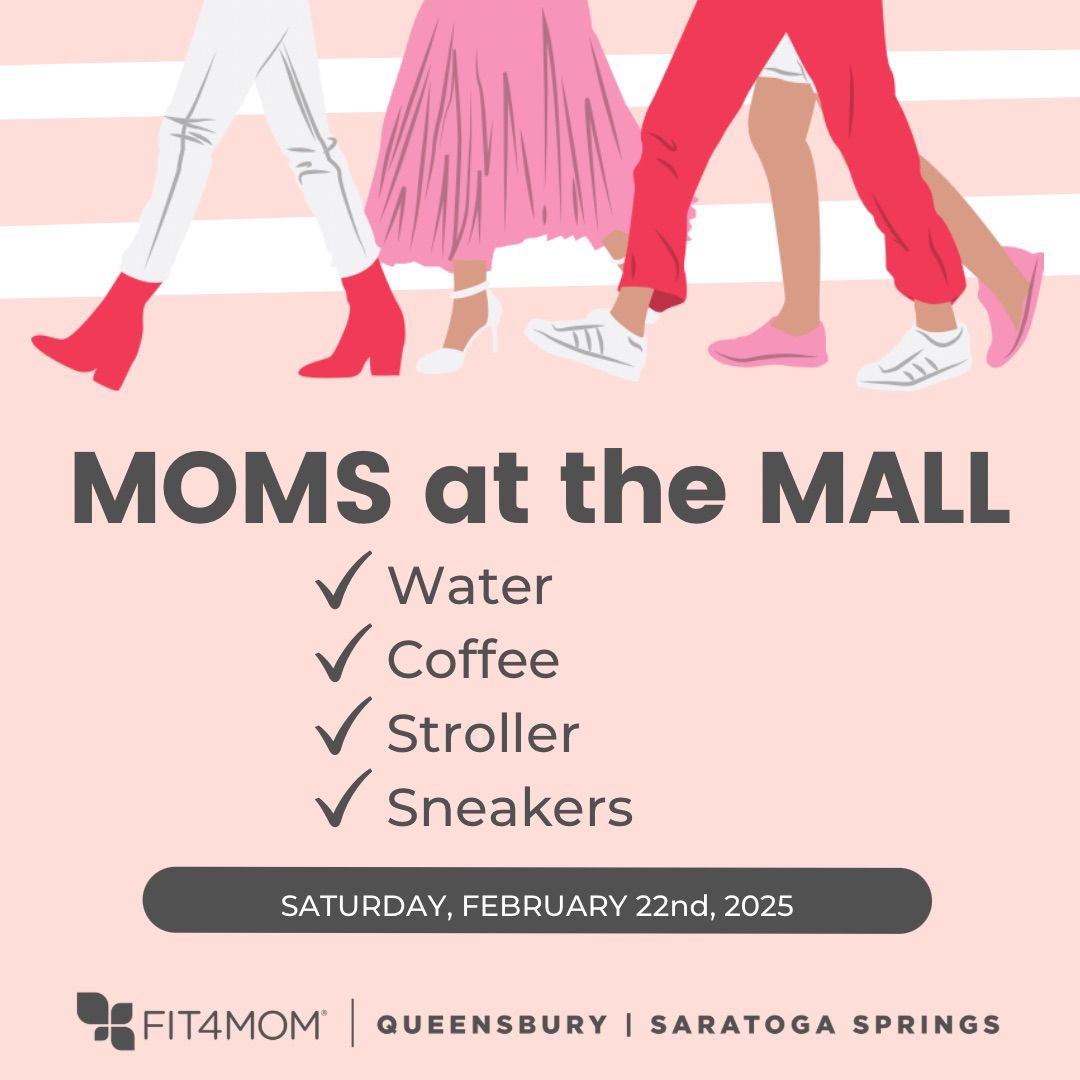 Moms at the Mall with Fit4Mom QSS, February 22nd, 2025