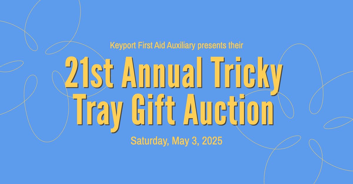 Keyport First Aid Auxiliary 21st Annual Tricky Tray Gift Auction (Hybrid Edition)