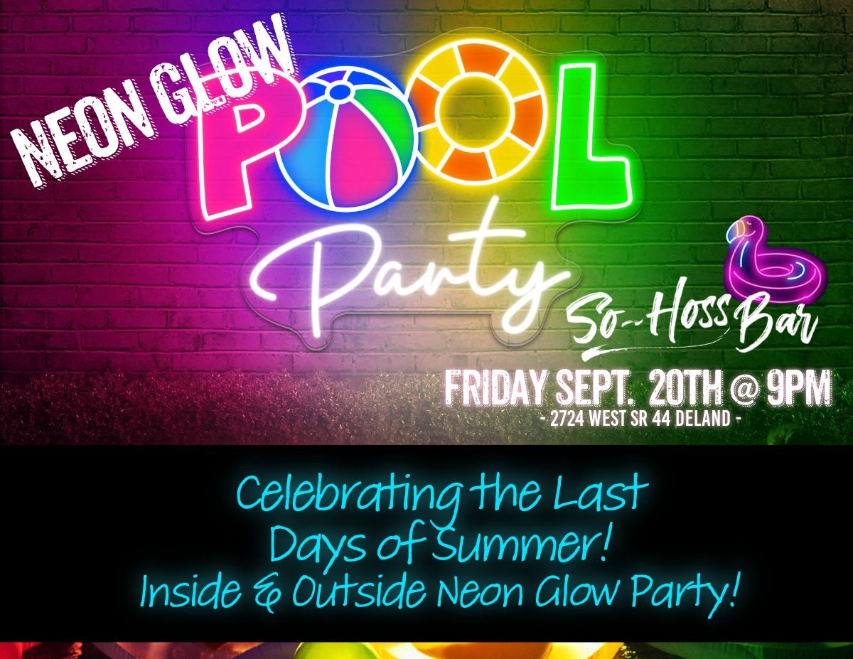 Glow Party - End of Summer @ So-Hoss