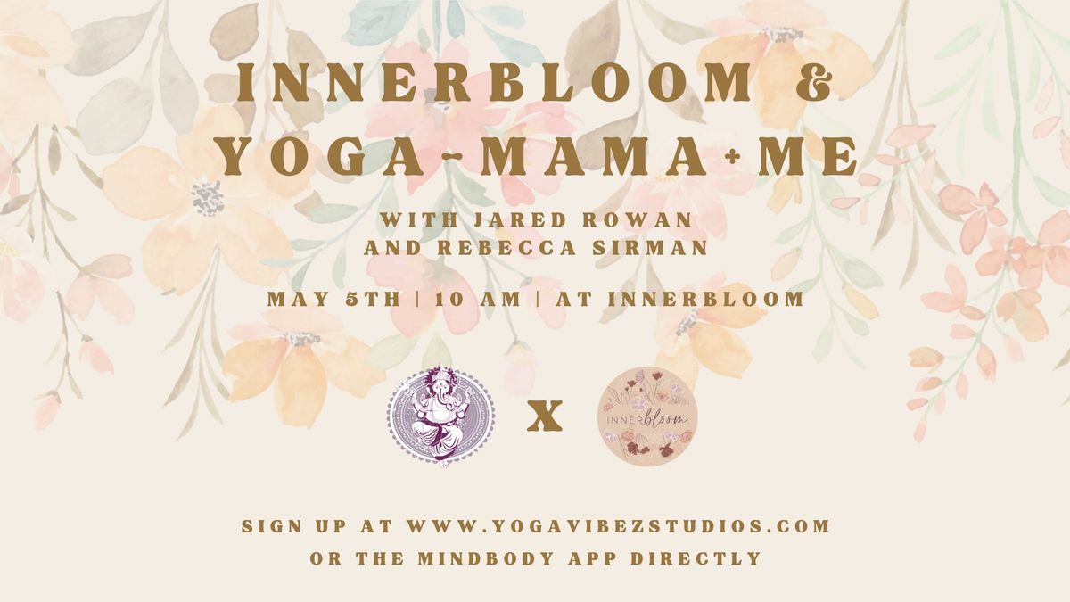 Innerbloom & Yoga - Mama + Me