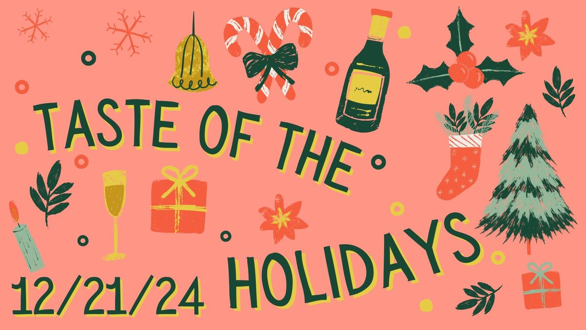 Taste of the Holidays 12\/21\/24