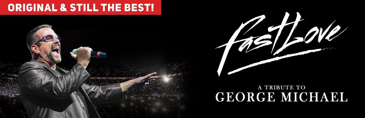 Fastlove: The tribute to George Michael