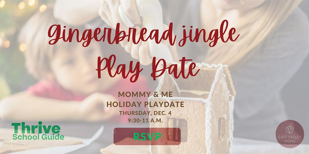 Gingerbread Jingle Playdate with East Valley Moms