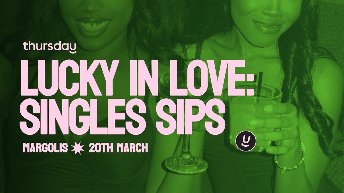 Thursday | Lucky in Love: Singles Sips at Margolis | Philadelphia