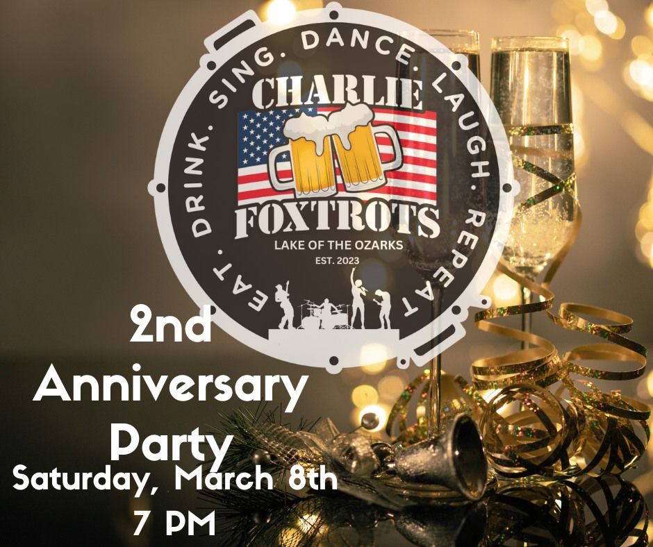 Charlie Foxtrots 2nd Anniversary Party! 