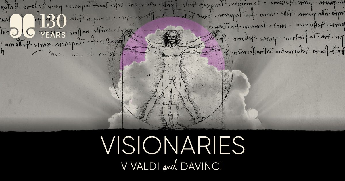 Visionaries: Vivaldi & DaVinci - Toronto Mendelssohn Choir