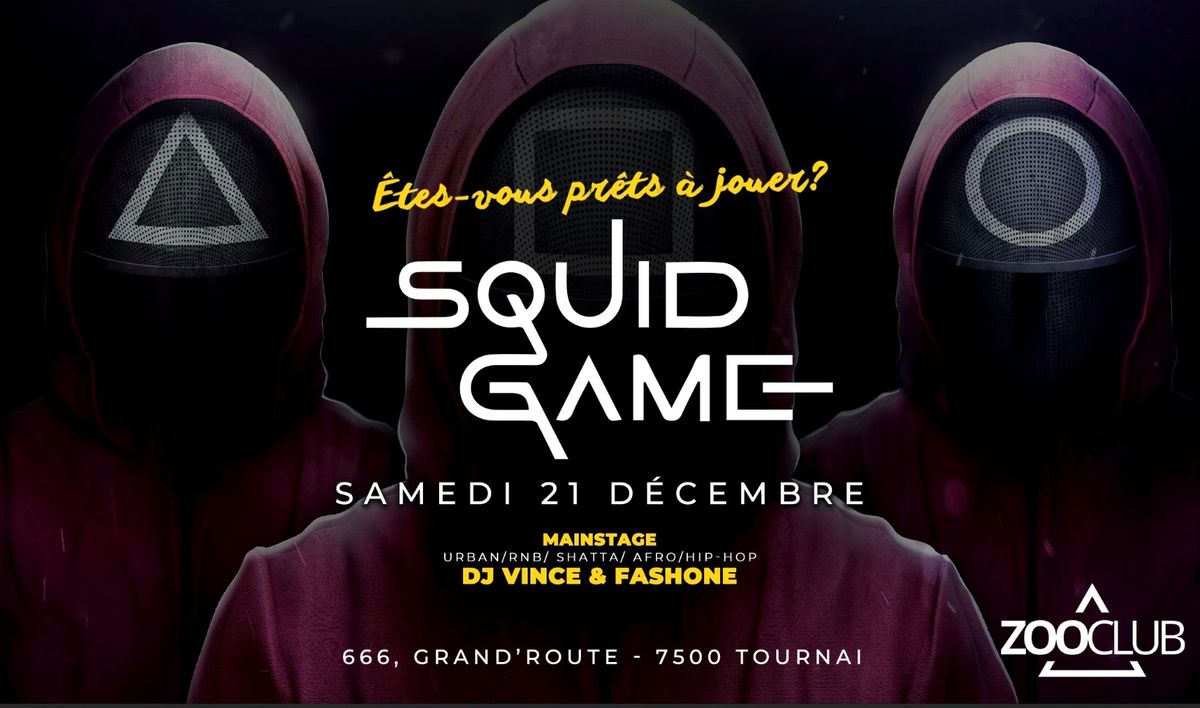 Squid Game @Zoo Club, Samedi 21 D\u00e9cembre 2024