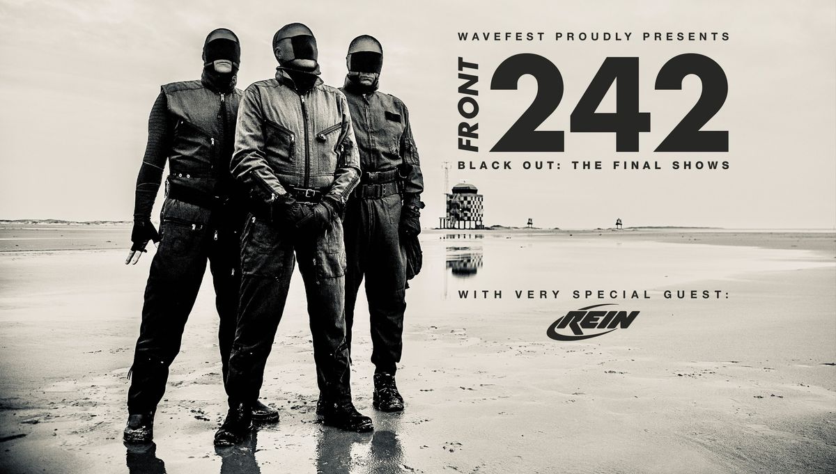 SOLD OUT : FRONT 242 (BE) FINAL show + REIN (SE) \/\/ Pumpehuset