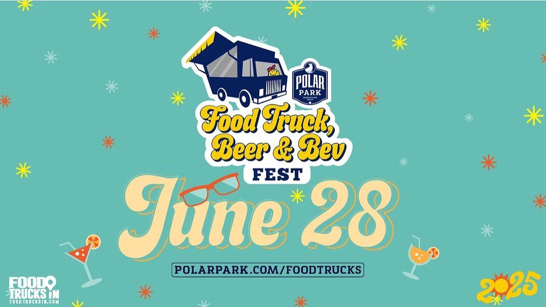 Food Truck, Beer & Bev Fest - Polar Park