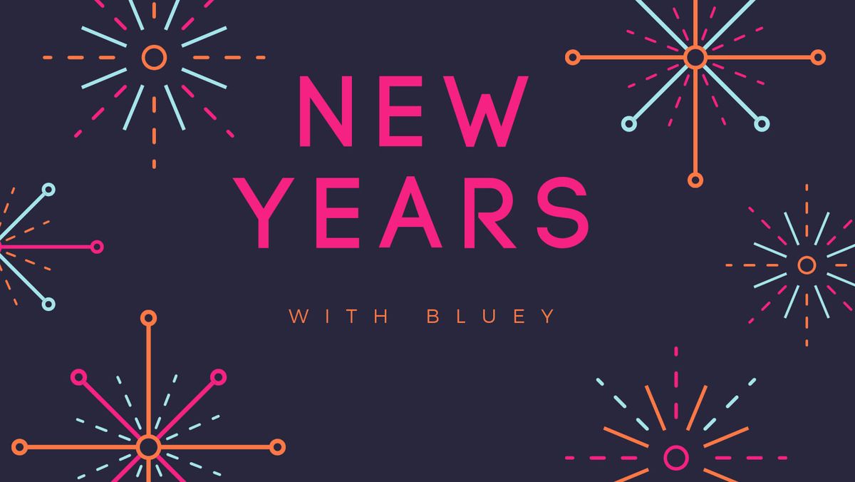 Celebrating the New year with Bluey