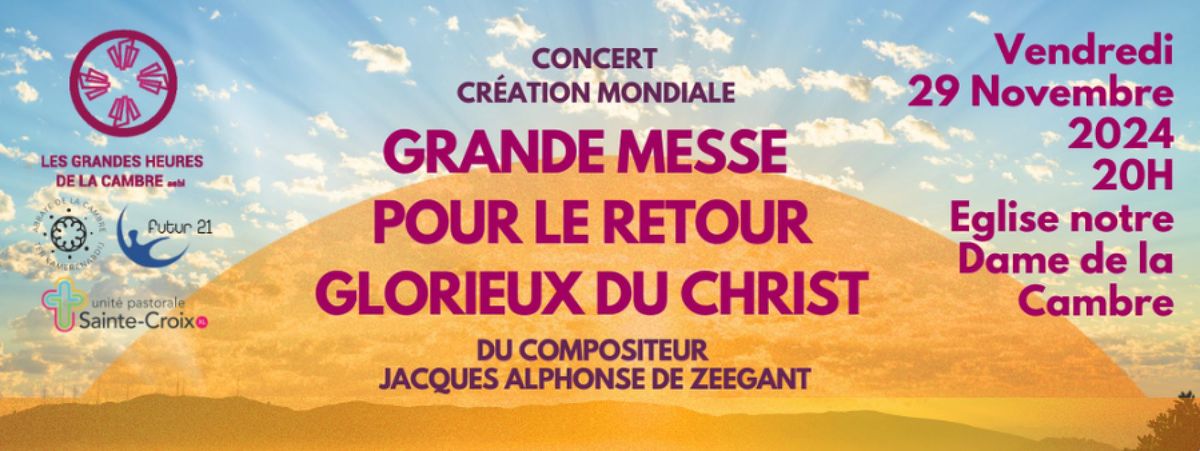 Vendredi 29\/11\/2024 \u00e0 20h - Concert "Grande Messe pour le retour glorieux du Christ"