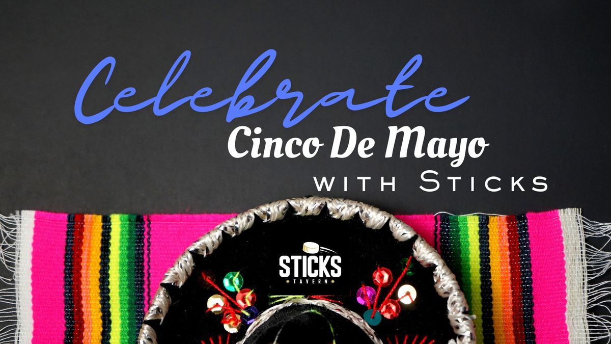 Celebrate Cinco de Mayo with Sticks Cinco-de-Drinko Special