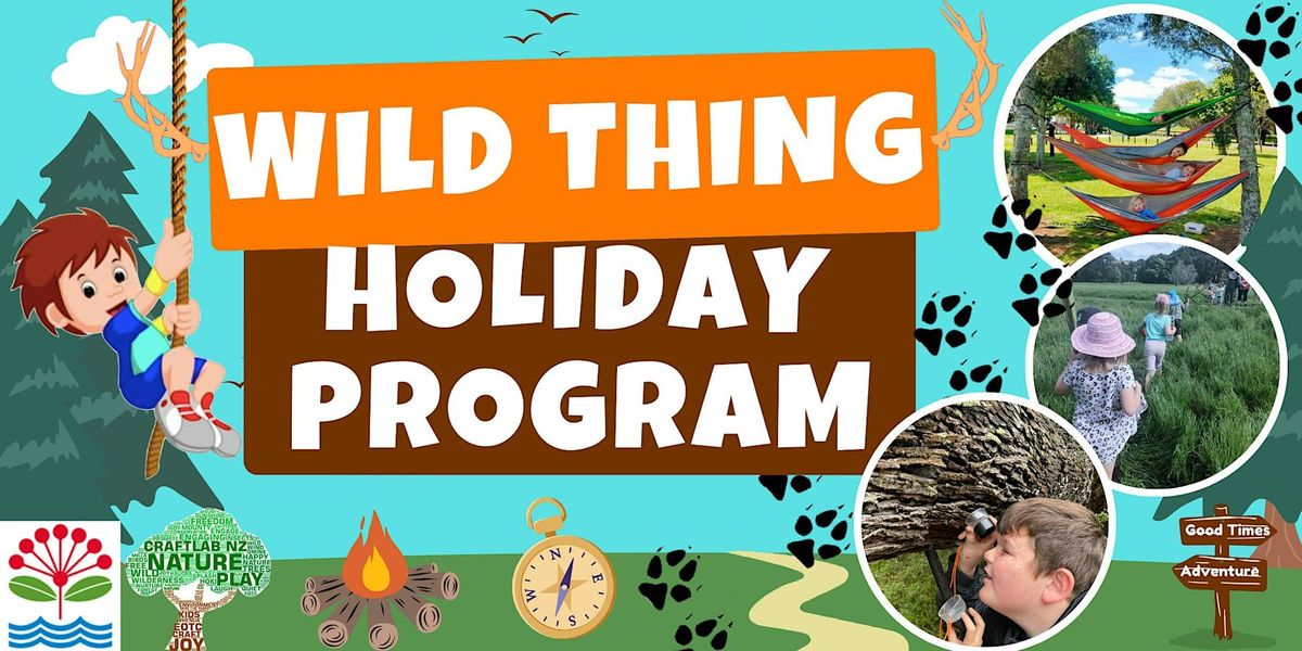 Welcome Adventurer to Sherwood Reserve Wild Thing School Holidays Programme