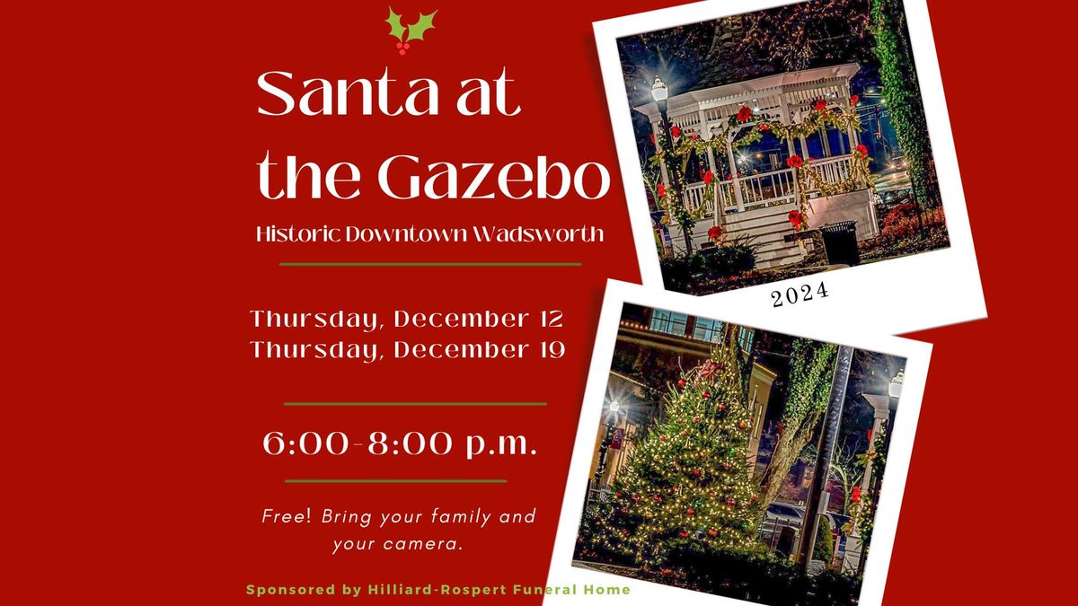 Santa at the Gazebo in Historic Downtown Wadsworth 