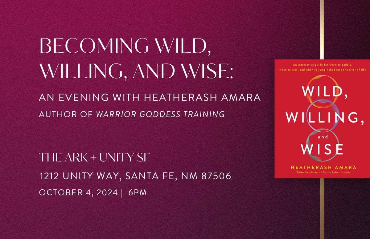 Becoming Wild, Willing, and Wise: An Evening with HeatherAsh Amara