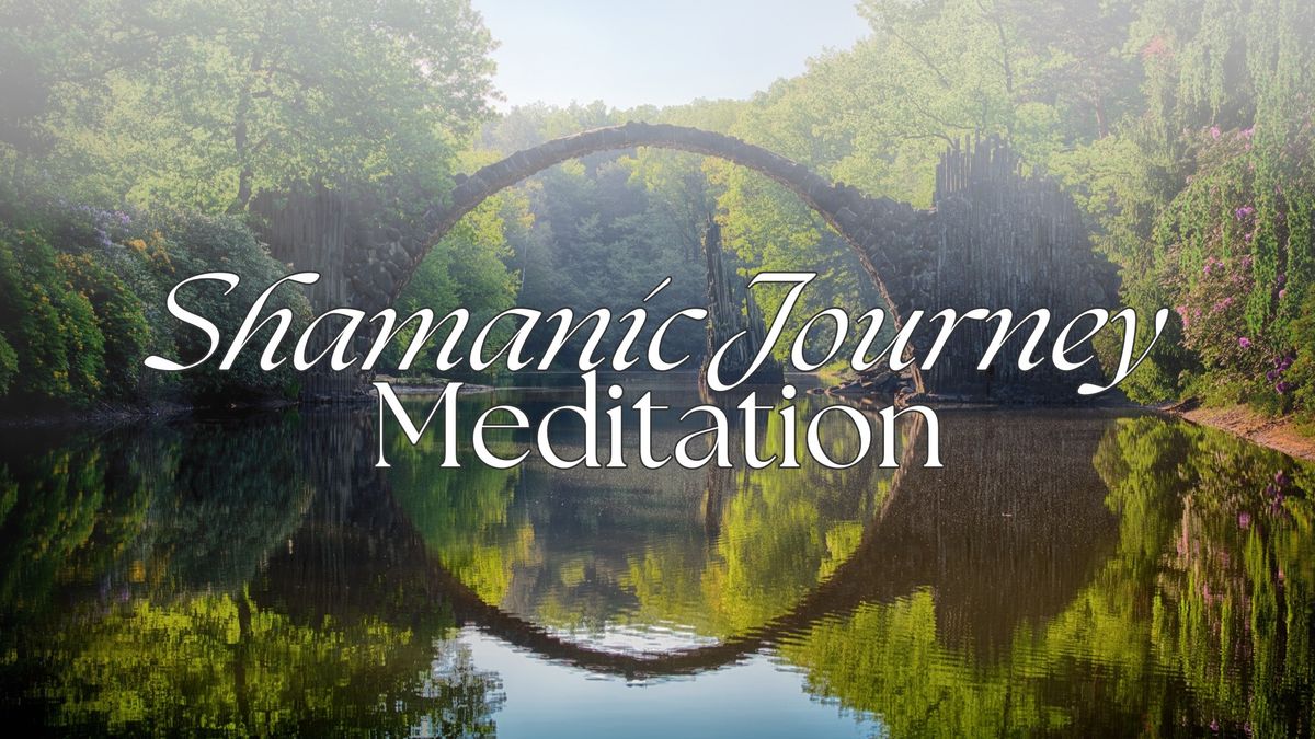 Shamanic Journey Meditation