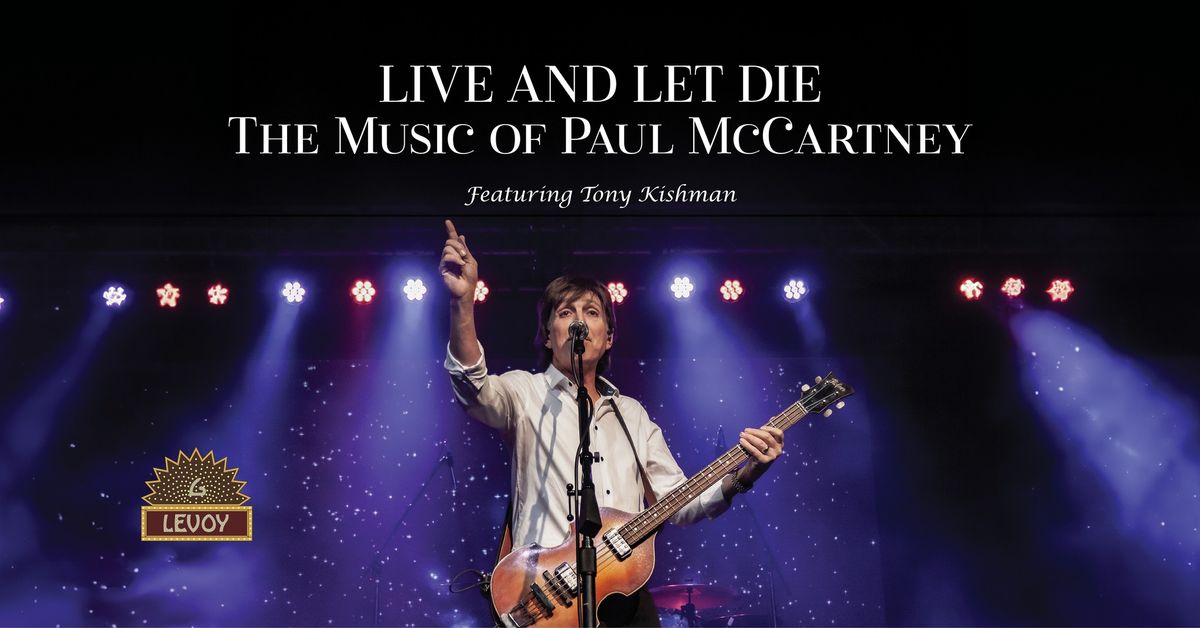 Live and Let Die: The Music of Paul McCartney Featuring Tony Kishman