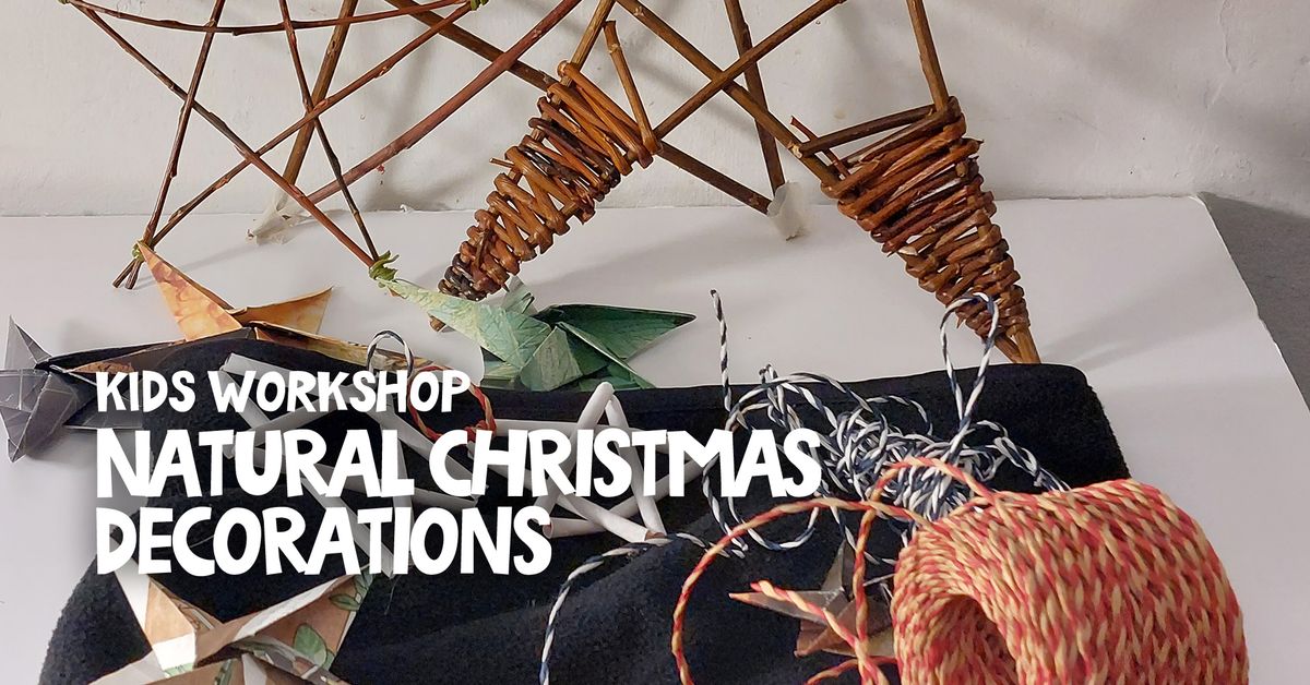 Kids Workshop - Natural Christmas Decorations