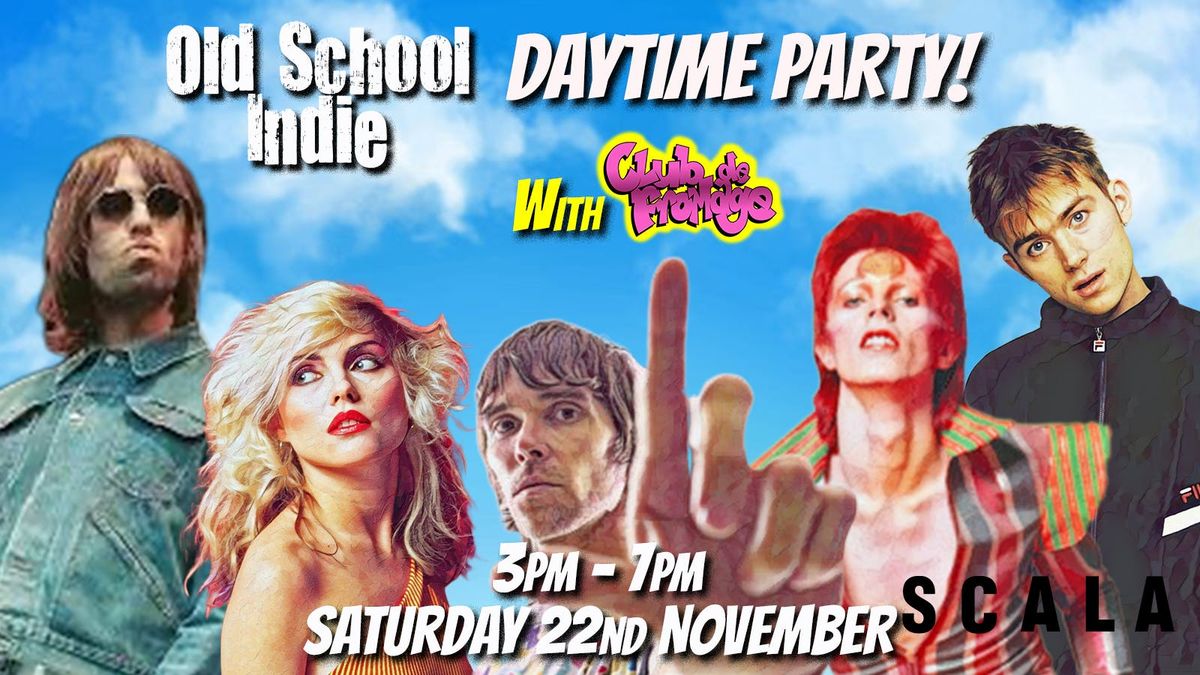 Old School Indie - Over 30s Daytime Party (w\/Club de Fromage) - November 22nd